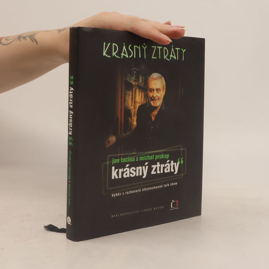 Jan Lacina Krásný ztráty: Výběr z rozhovorů stejnojmenné talk show Michala Prokopa v České televizi