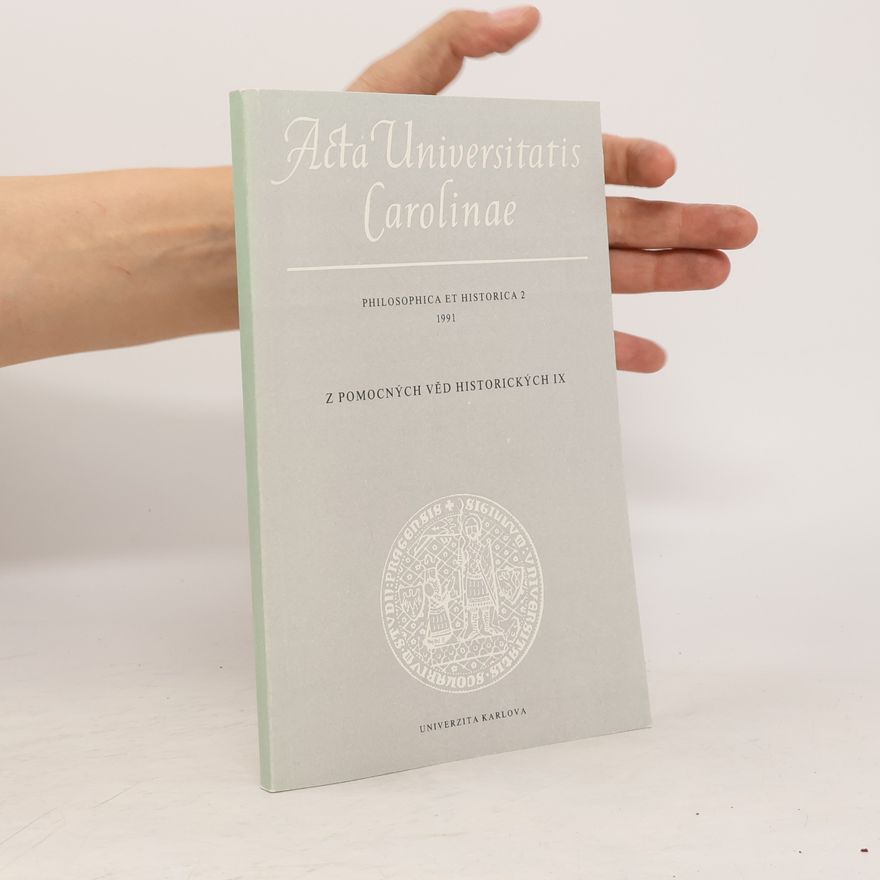 Autorenkollektiv Acta Universitatis Carolinae. Philosophica et Historica 2 (1991). Z pomocných věd historických IX