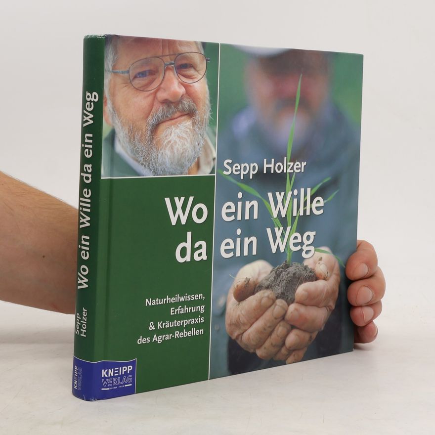 Sepp Holzer Wo ein Wille da ein Weg