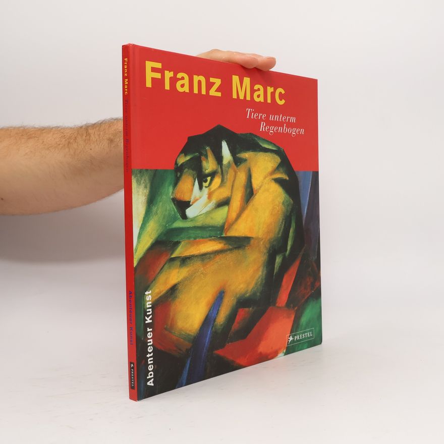 Angela Wenzel Franz Marc, Tiere unterm Regenbogen