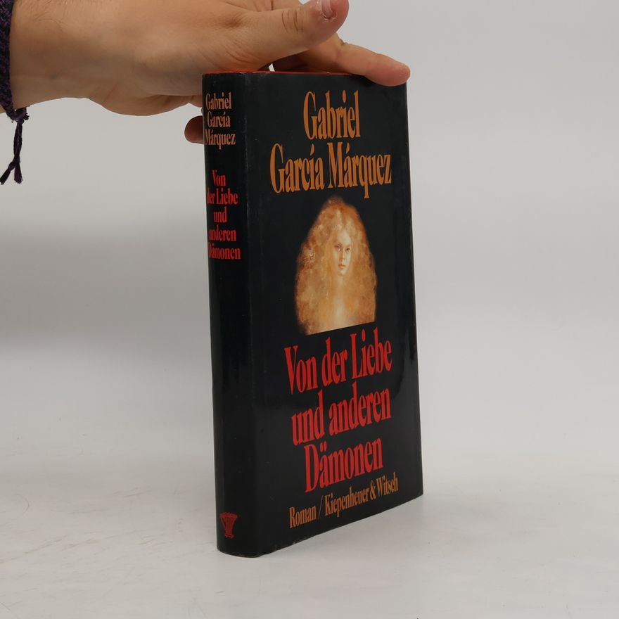 Gabriel García Márquez Von der Liebe und anderen Dämonen