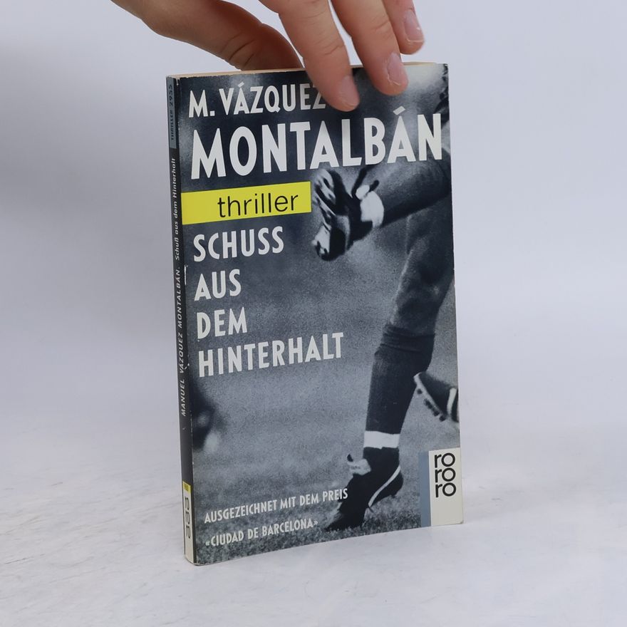 Manuel Vázquez Montalbán Schuss aus dem Hinterhalt