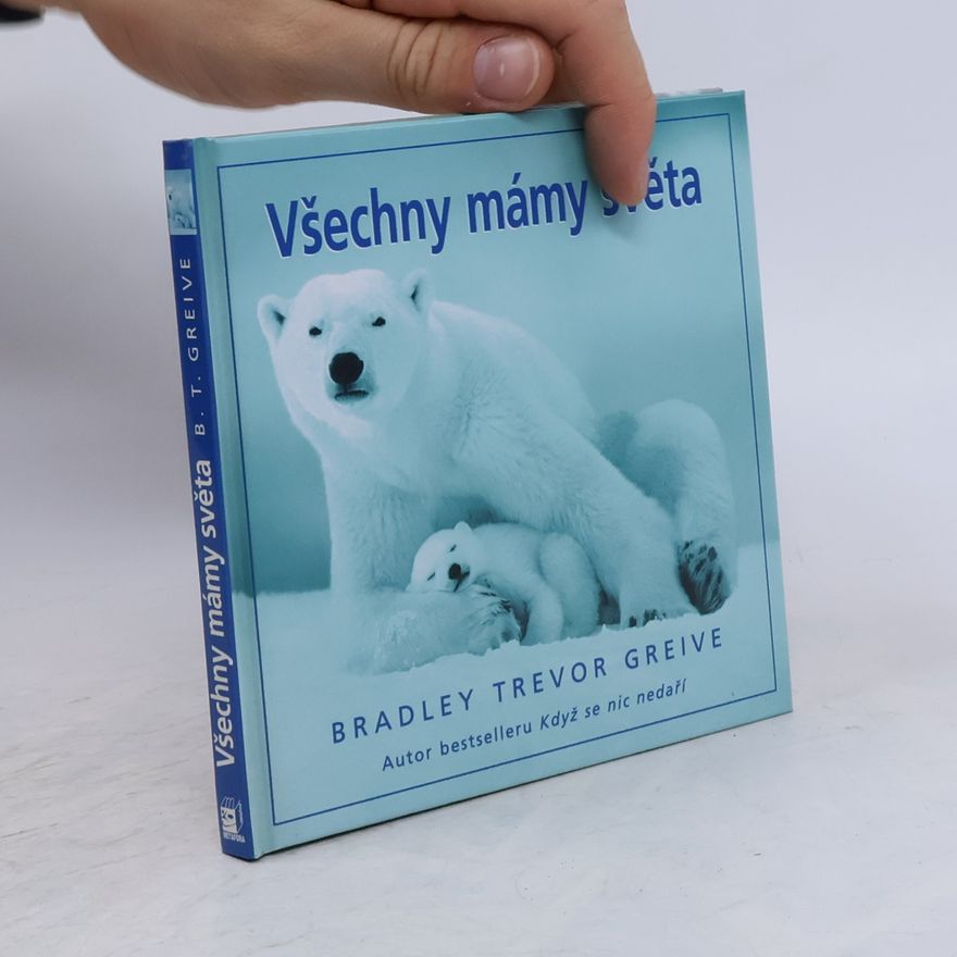 Greive Bradley Trevor Všechny mámy světa