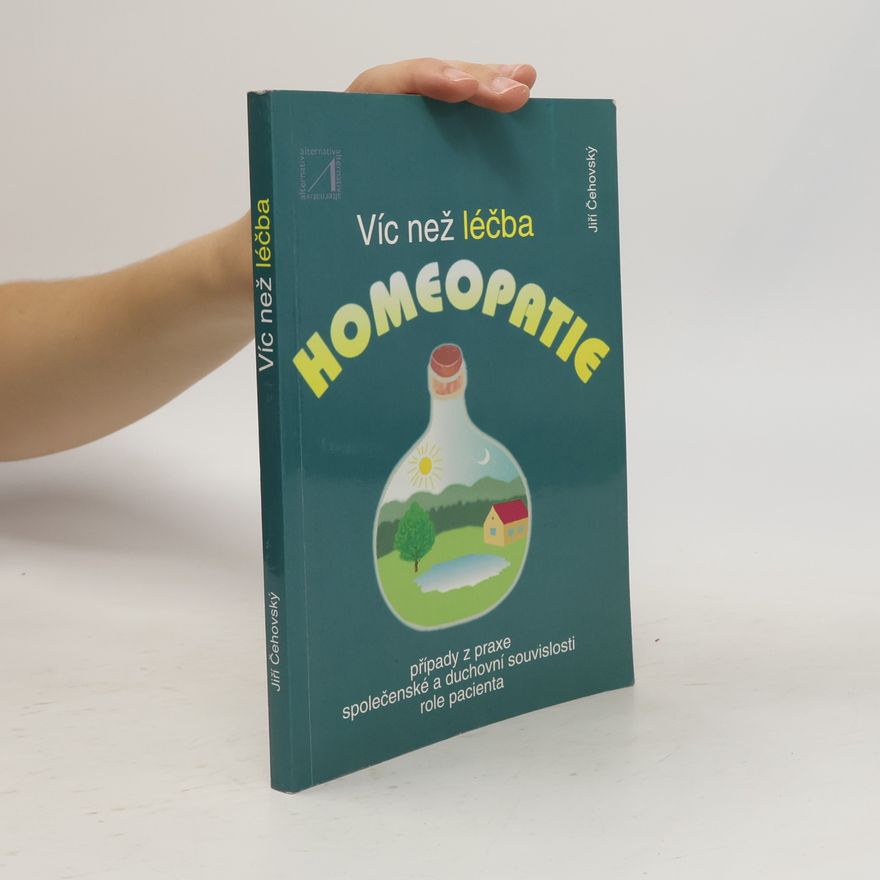 Jiří Čehovský Víc než léčba. Homeopatie