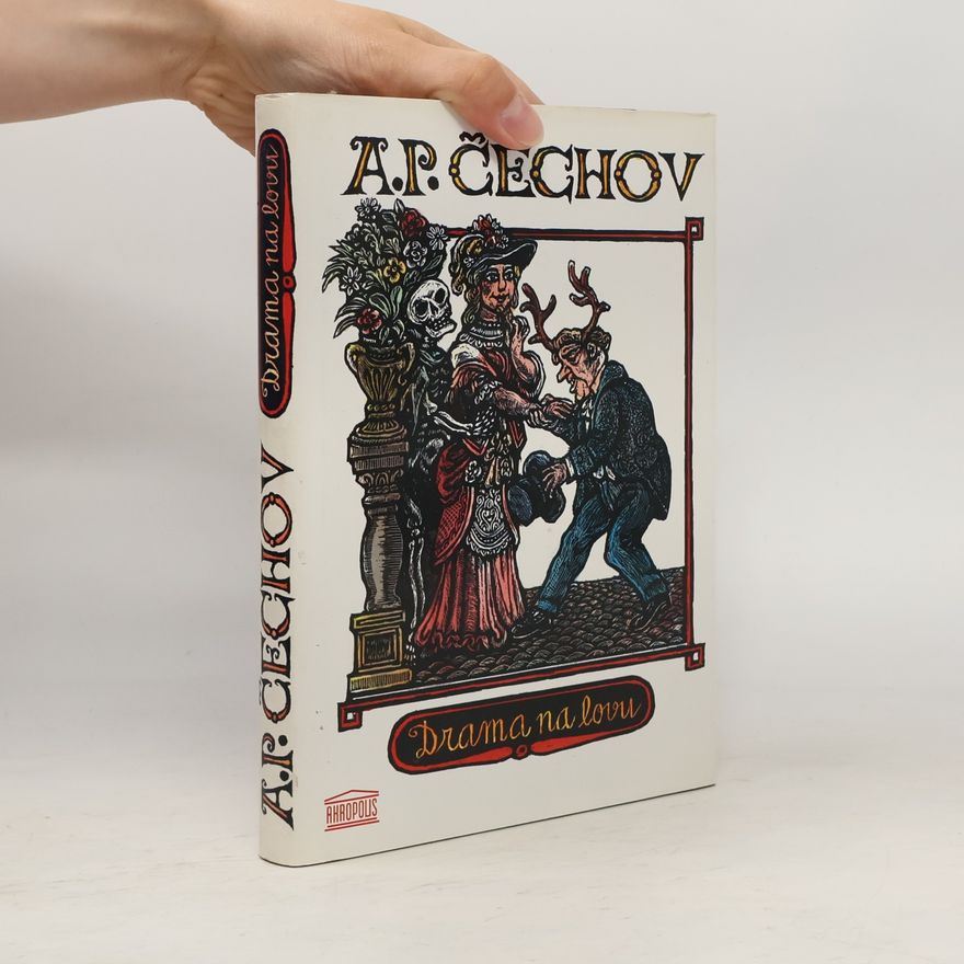 Anton Pavlovič Čechov Drama na lovu. Skutečný příběh