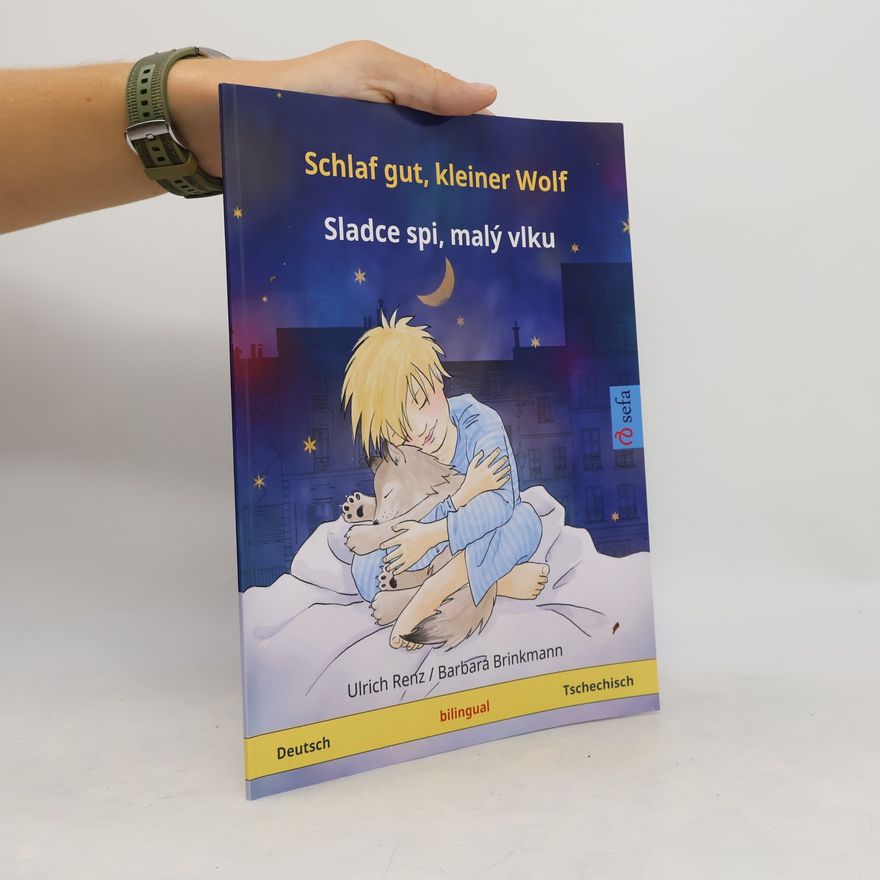 Ulrich Renz Schlaf Gut, Kleiner Wolf - Slad'ze Spii, Mali Volku. Zweisprachiges Kinderbuch (Deutsch - Tschechisch)
