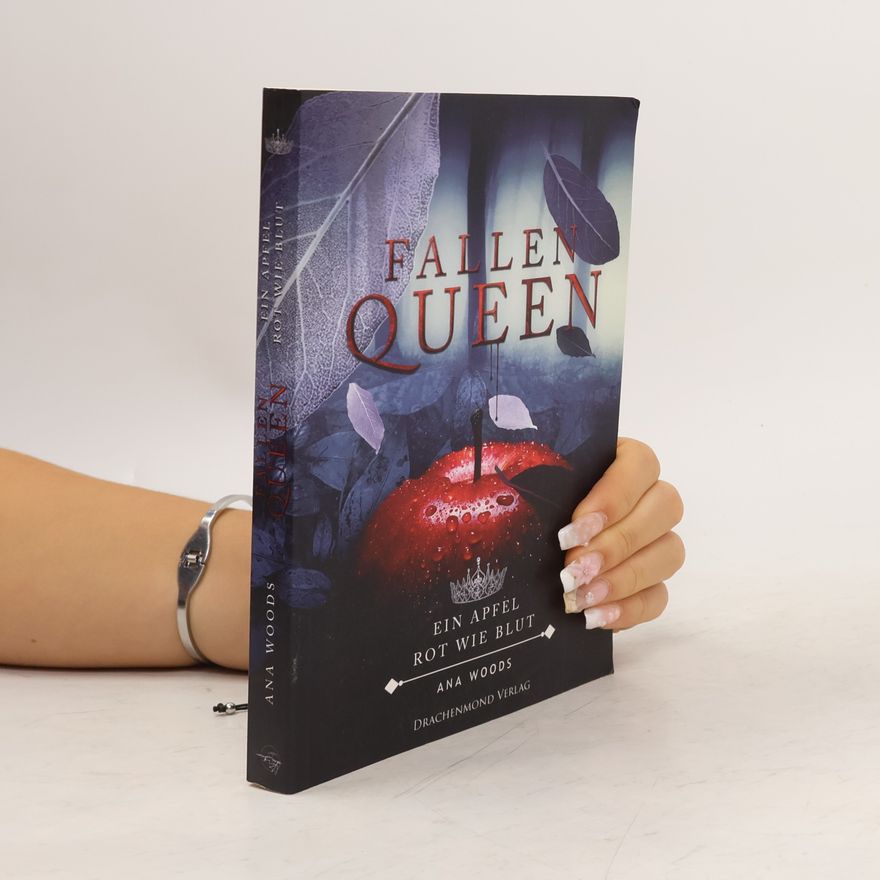 Ana Woods Fallen Queen - ein Apfel, rot wie Blut