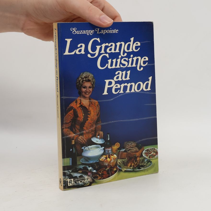 Suzanne Lapointe La grande cuisine au Pernod