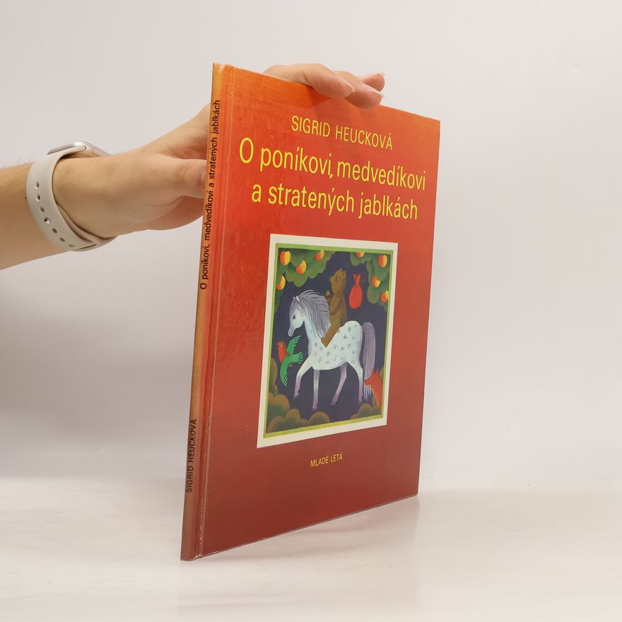 Sigrid Heuck O poníkovi, medvedíkovi a stratených jablkách