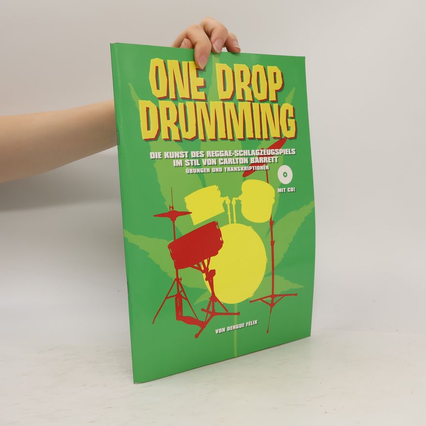 Dengue Félix One Drop Drumming - Mit CD!