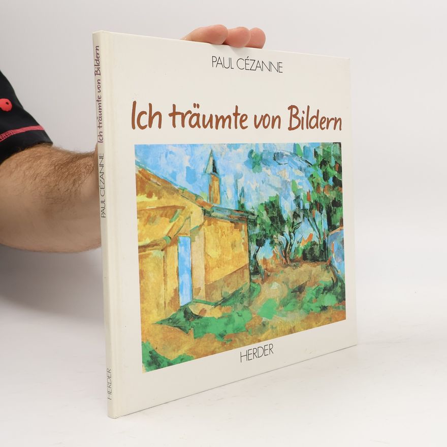 Paul Cézanne Ich träumte von Bildern