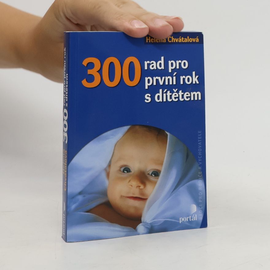 Helena Chvátalová 300 rad pro první rok s dítětem