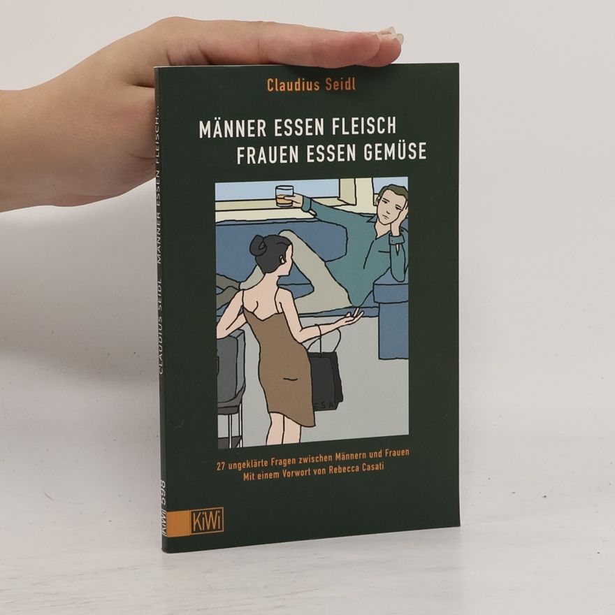 Claudius Seidl Männer essen Fleisch, Frauen essen Gemüse
