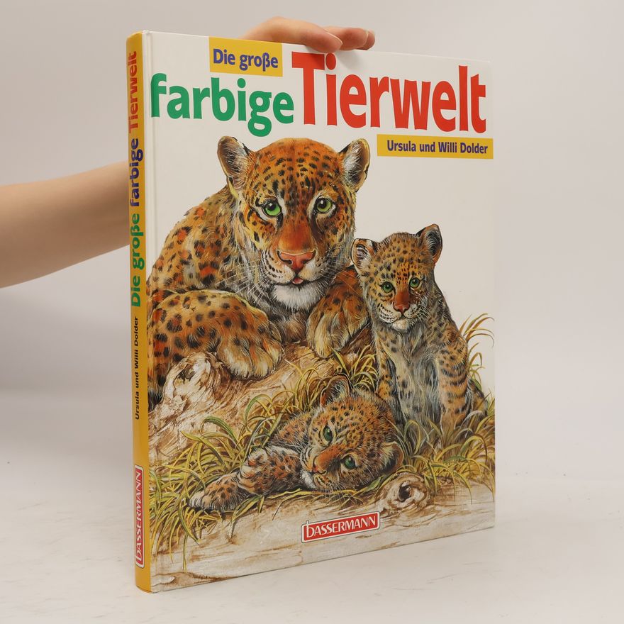 Ursula Dolder Die grosse farbige Tierwelt