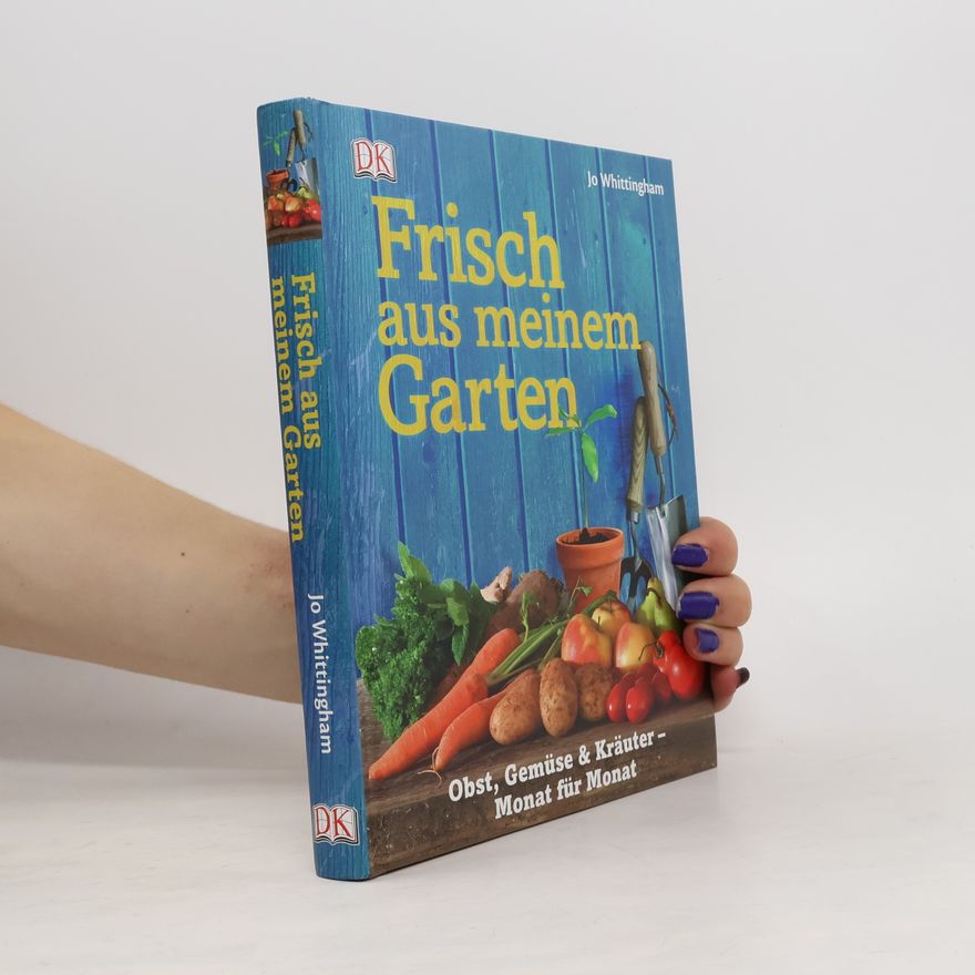 Jo Whittingham Frisch aus meinem Garten