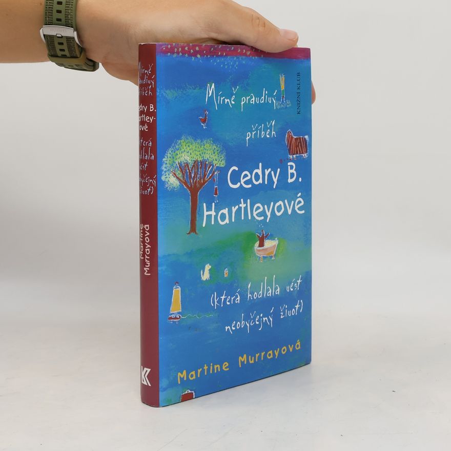 Martine Murray Mírně pravdivý příběh Cedry B. Hartleyové