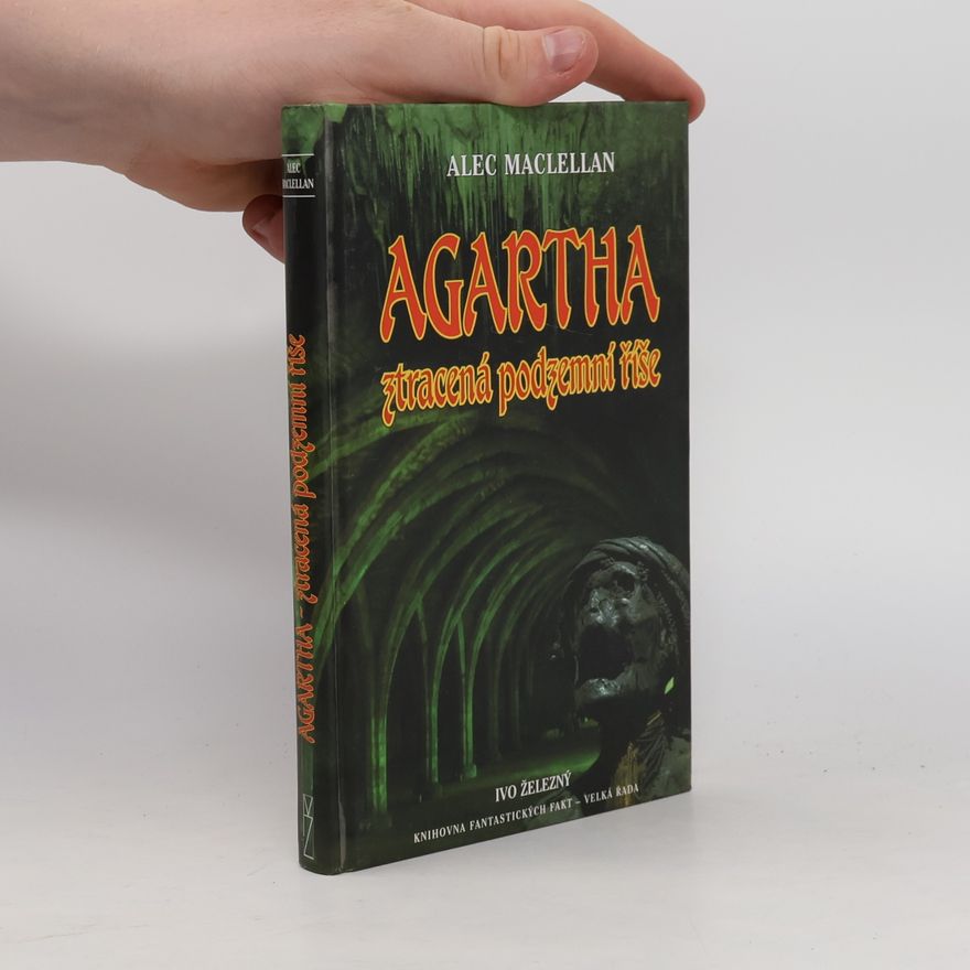 Alec Maclellan Agartha – ztracená podzemní říše