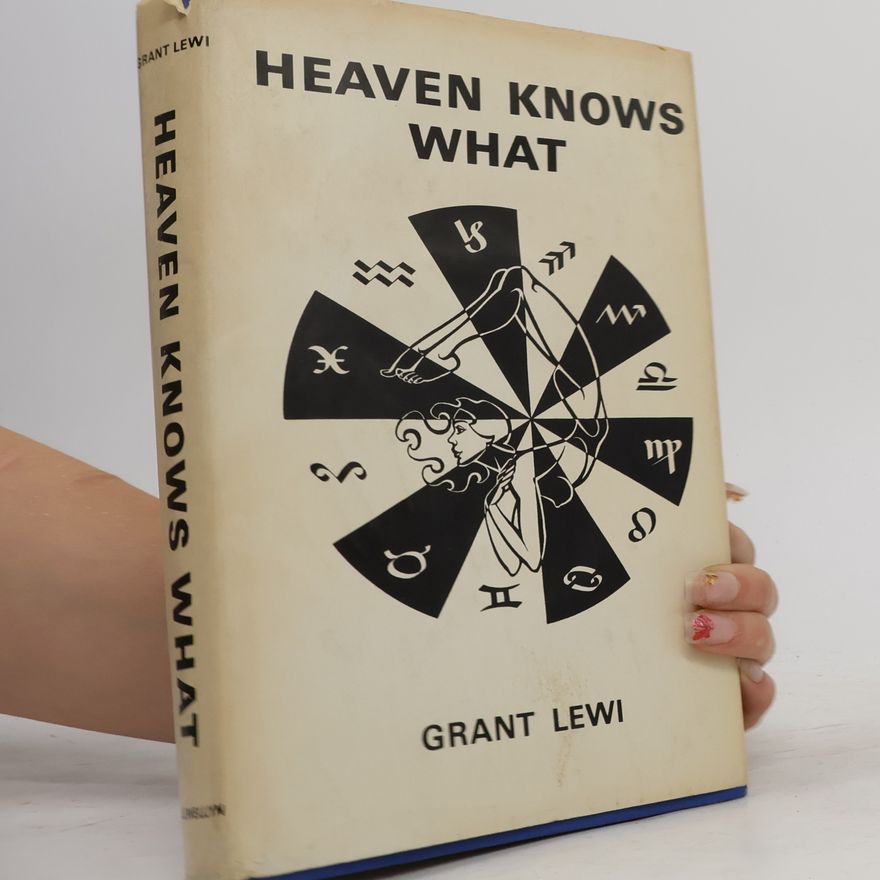Grant Lewi Heaven Knows What
