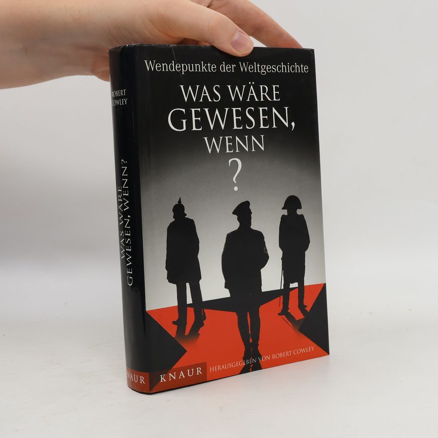 Robert Cowley Was wäre gewesen, wenn?