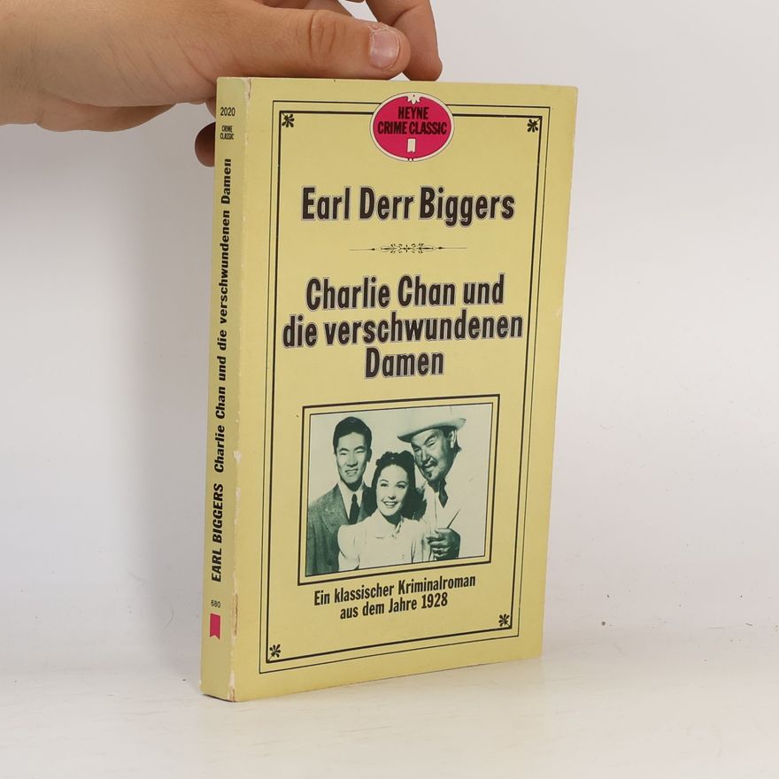 Earl Derr Biggers Charlie Chan und die verschwundenen Damen. Ein klassischer Kriminalroman aus dem Jahre 1928.