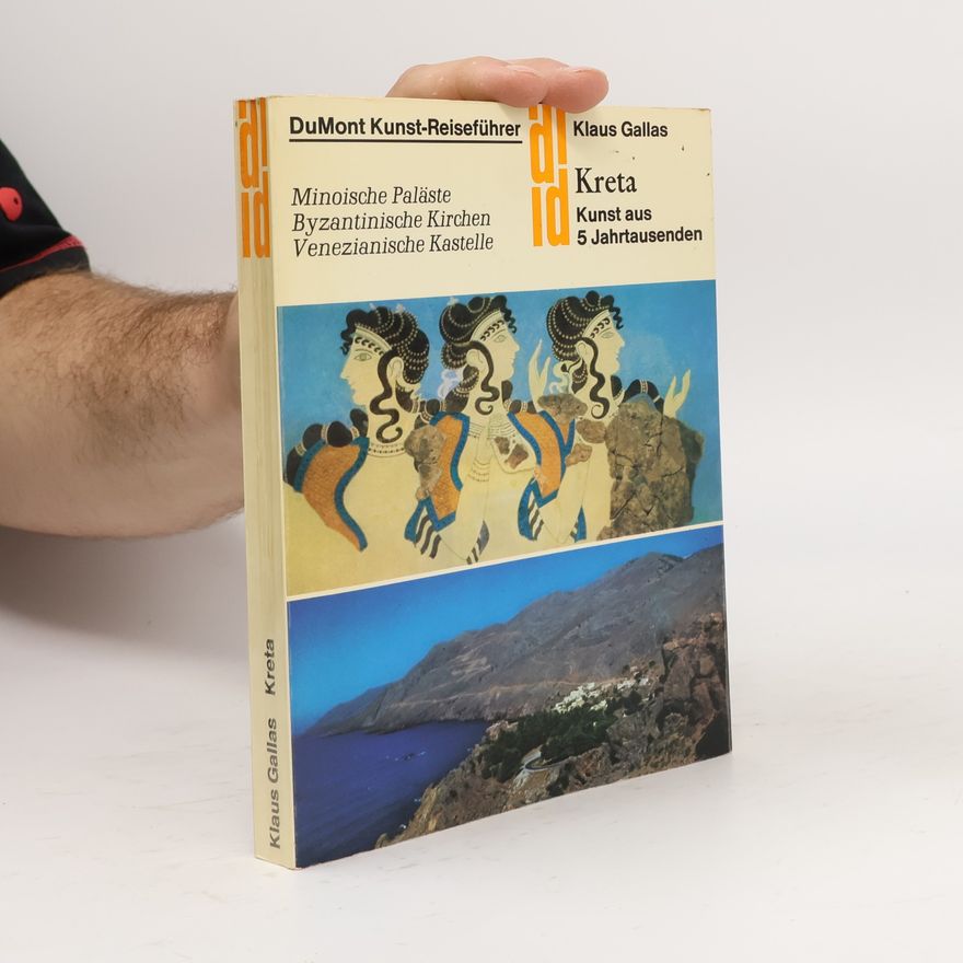 Klaus Gallas Kreta: Kunst aus 5 Jahrtausenden