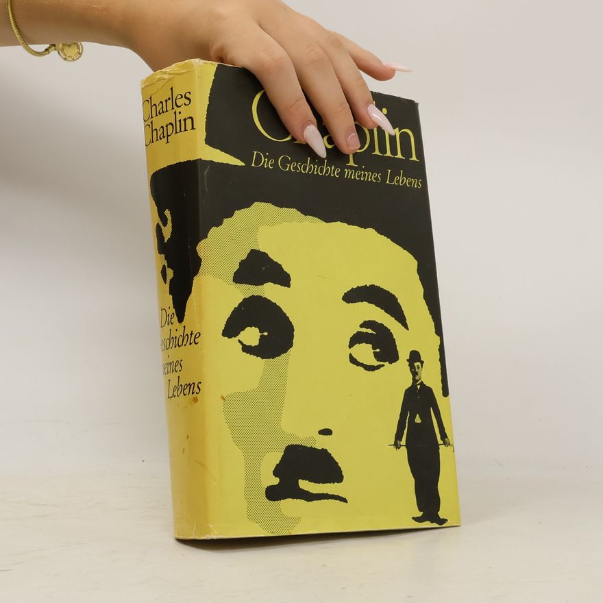 Charlie Chaplin Die Geschichte meines Lebens