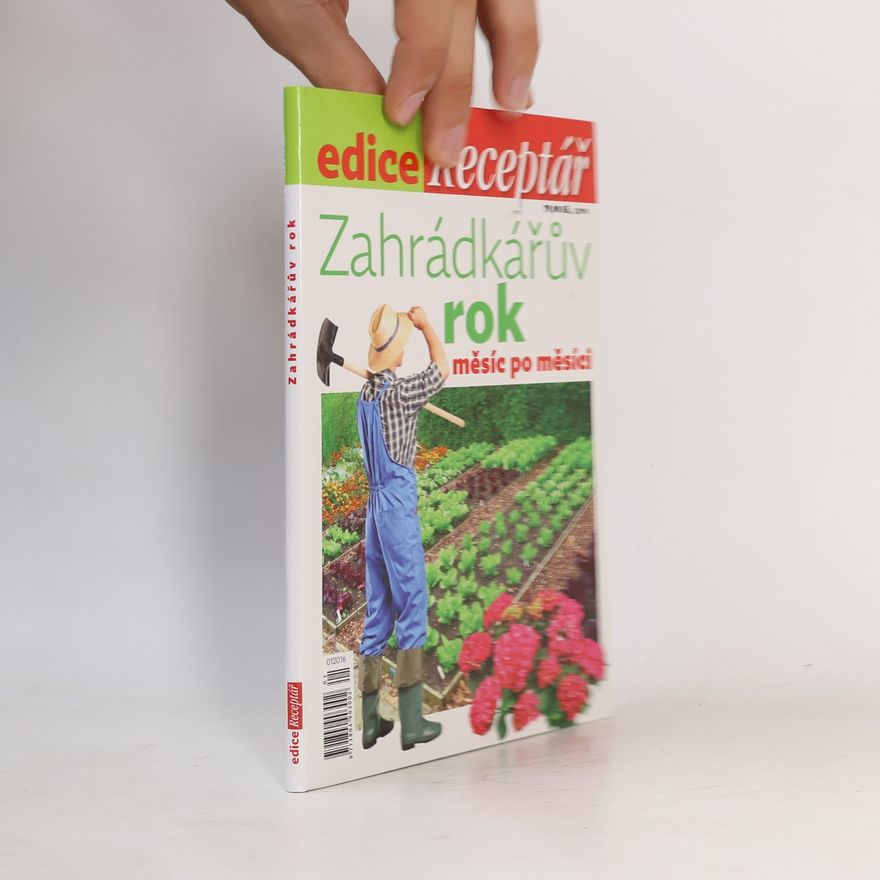 Collectif d'auteurs Zahrádkářův rok. Měsíc po měsíci (edice Receptář 1/2016)