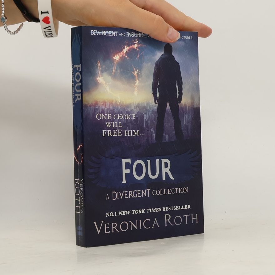 Veronica Roth Four. A Divergent Collection