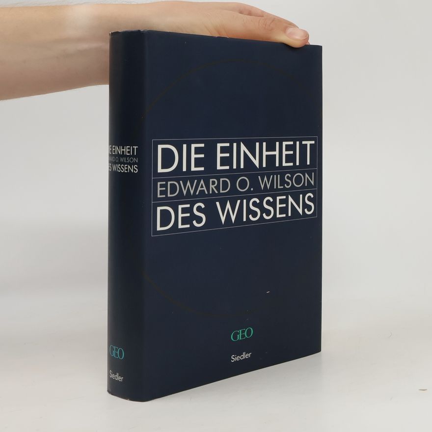 Edward O. Wilson Die Einheit des Wissens