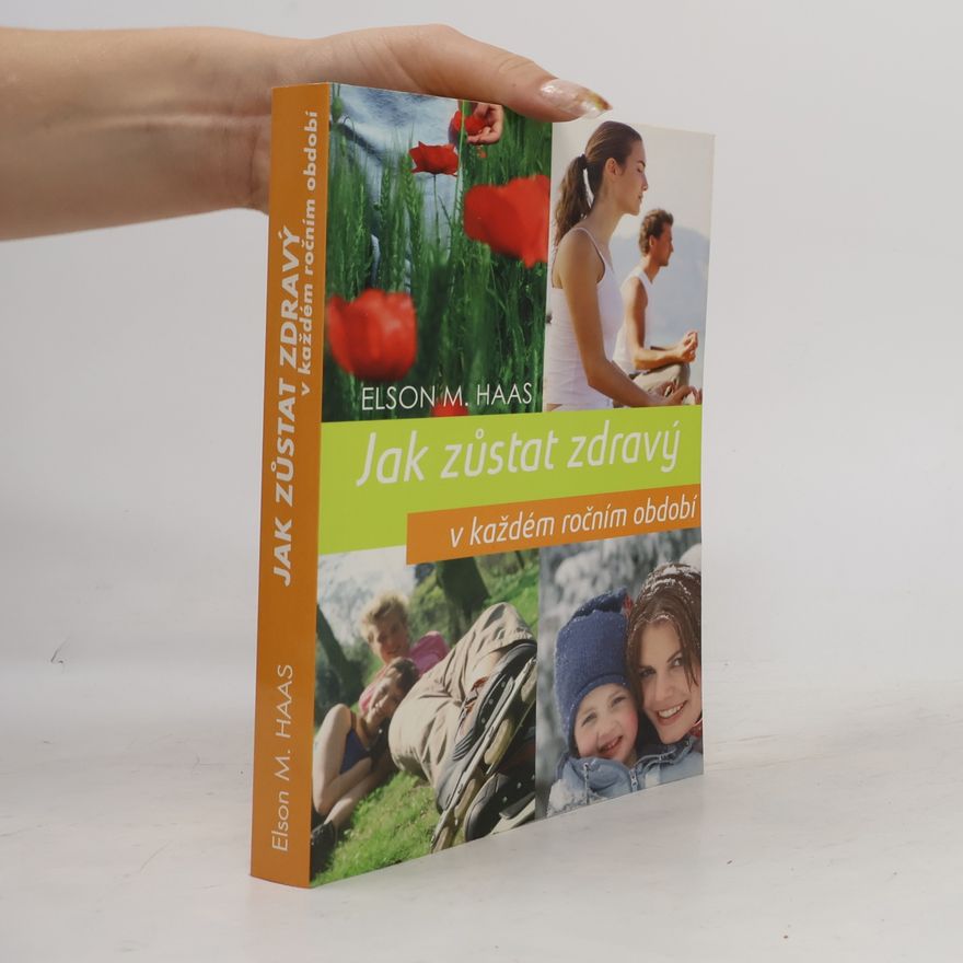 Elson M. Haas Jak zůstat zdravý v každém ročním období