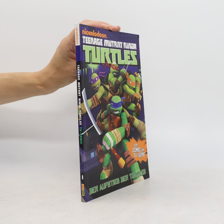 Joshua Sternin Teenage Mutant Ninja Turtles TV-Comic - 1: Der Aufstieg der Turtles