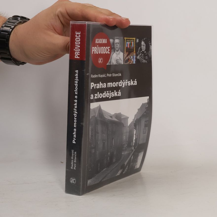 Radim Kopáč Praha mordýřská a zlodějská