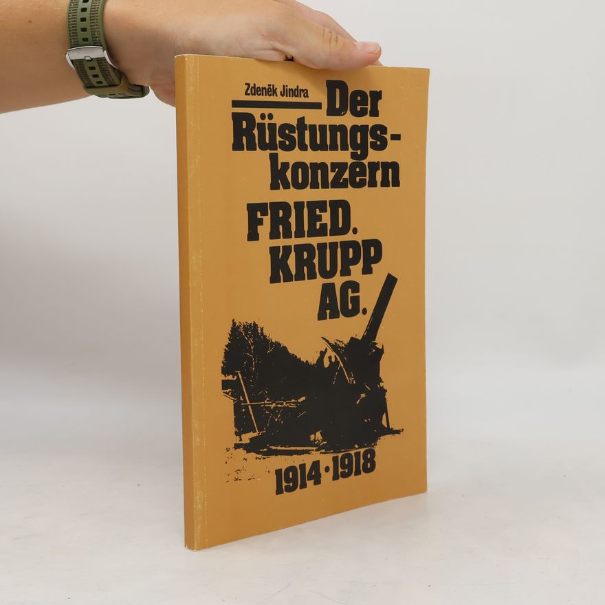 Zdeněk Jindra Der Rüstungskonzern Fried. Krupp AG, 1914-1918