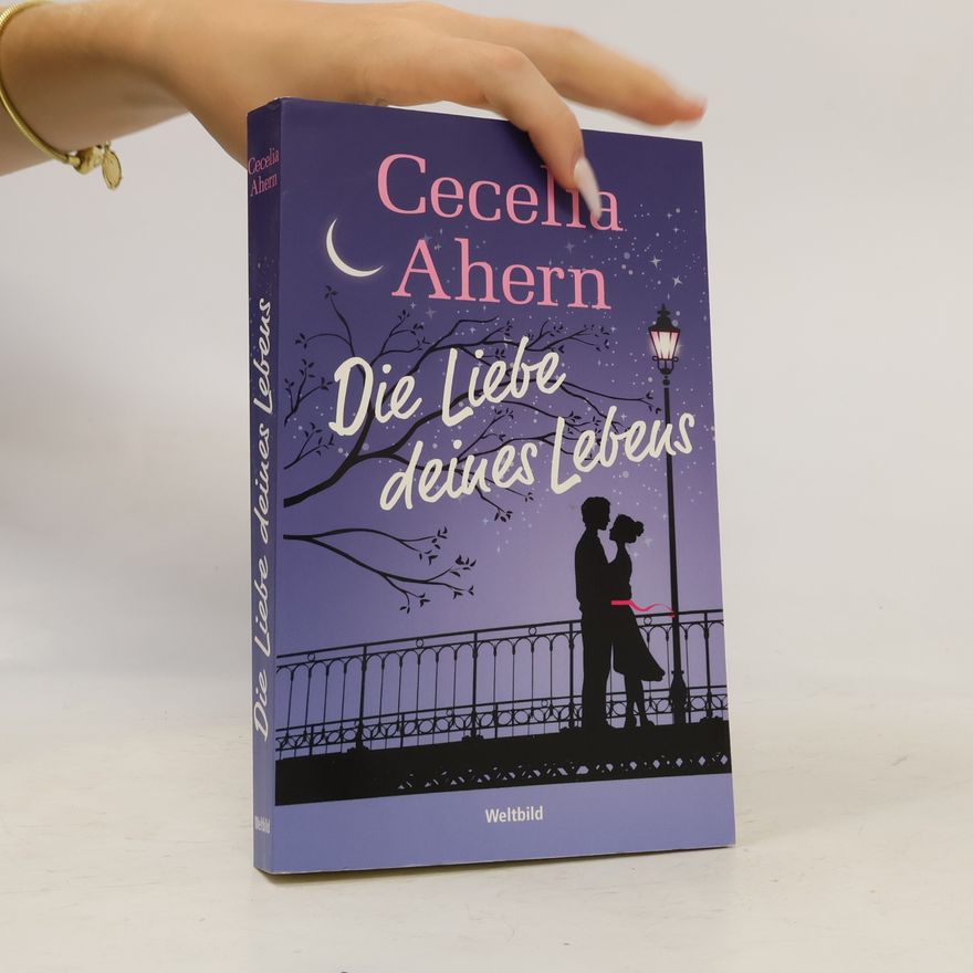 Cecelia Ahern Die Liebe deines Lebens