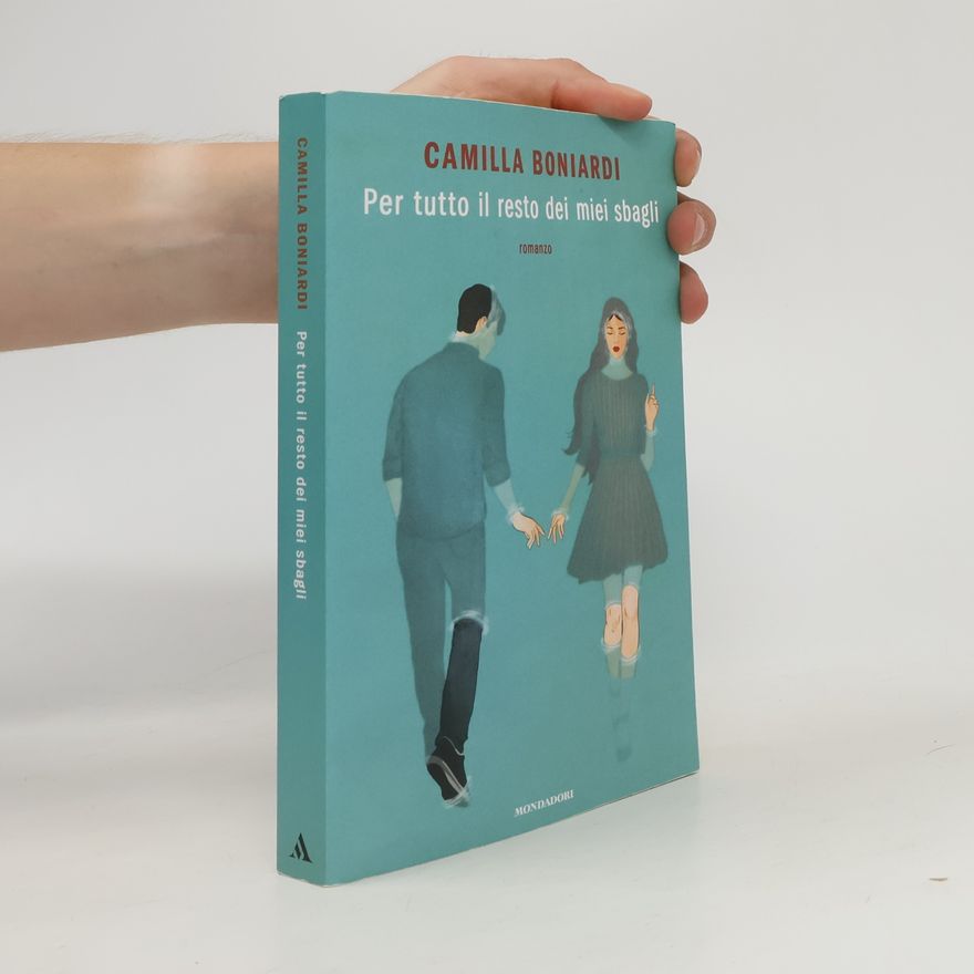 Camilla Boniardi Per tutto il resto dei miei sbagli