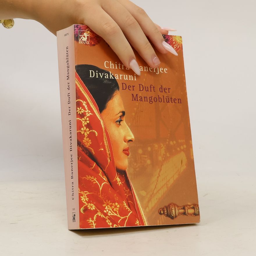 Chitra Banerjee Divakaruni Der Duft der Mangoblüten
