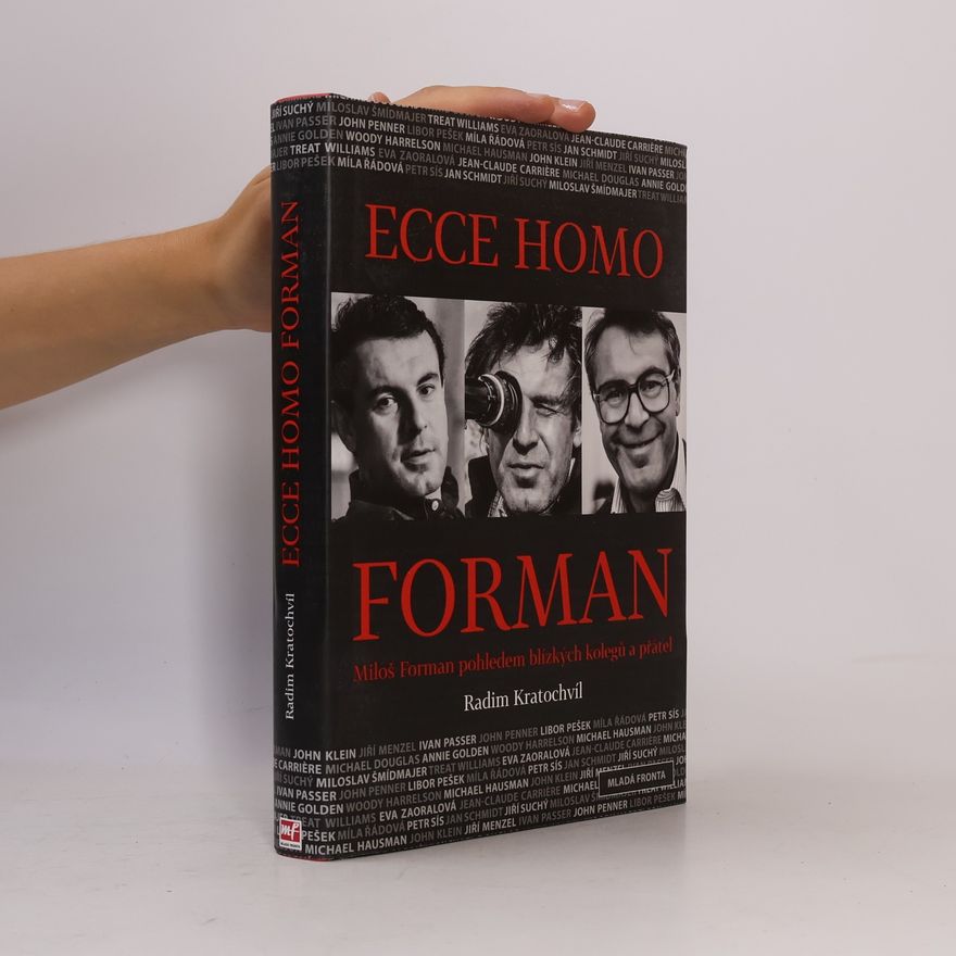 Radim Kratochvíl Ecce homo Forman: Miloš Forman pohledem blízkých kolegů a přátel
