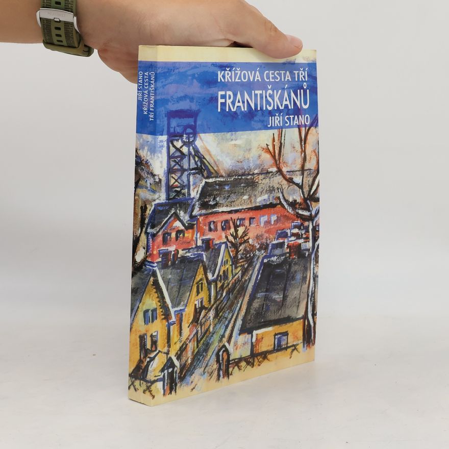 Jiří Stano Křížová cesta tří Františkánů