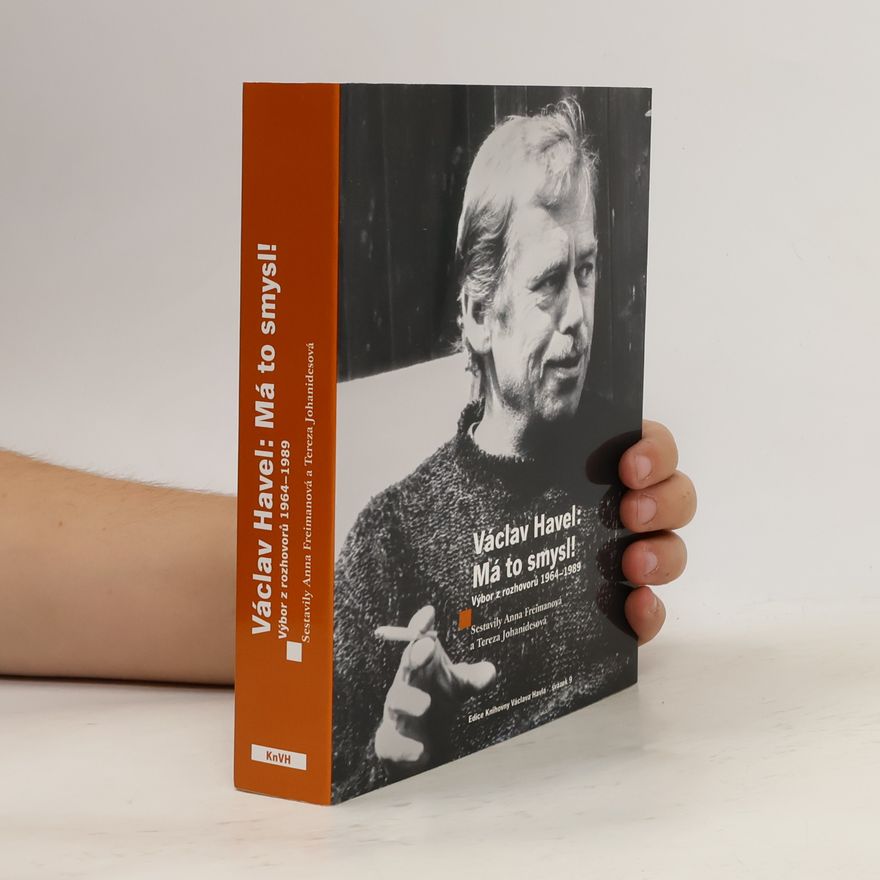 Various authors Václav Havel: má to smysl! : výbor z rozhovorů 1964-1989