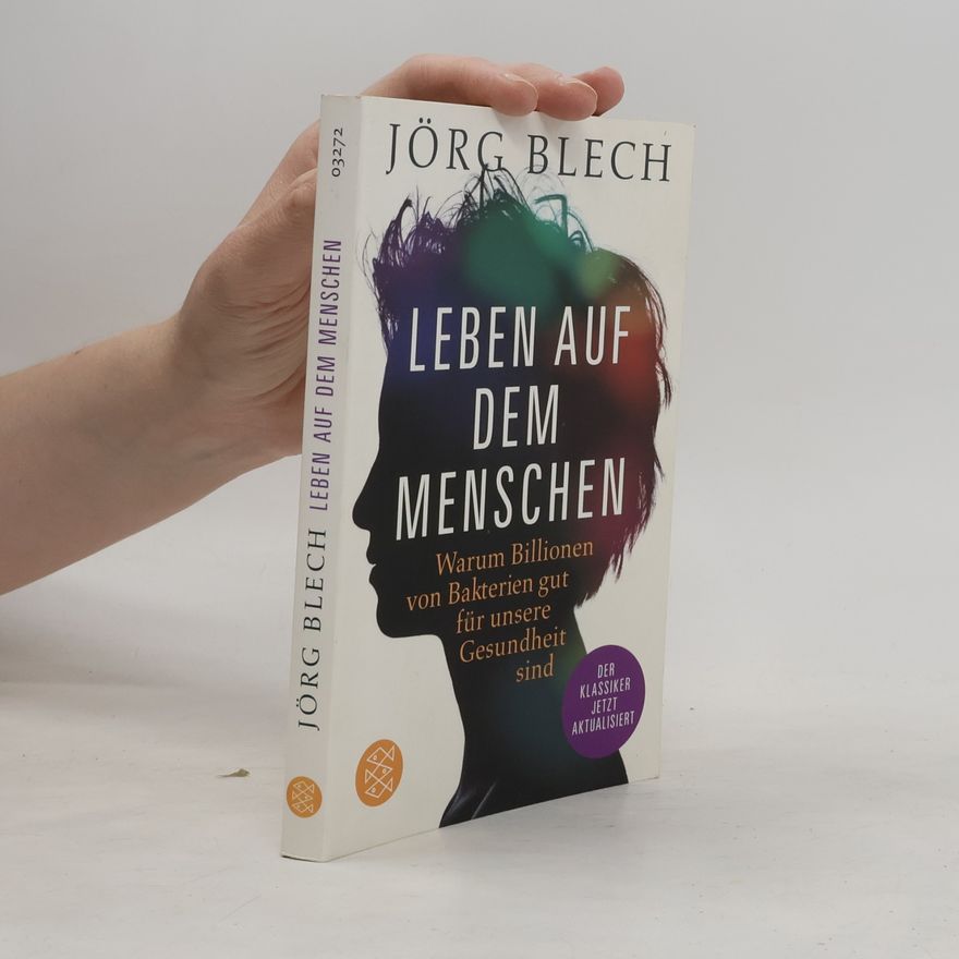 Jörg Blech Leben auf dem Menschen