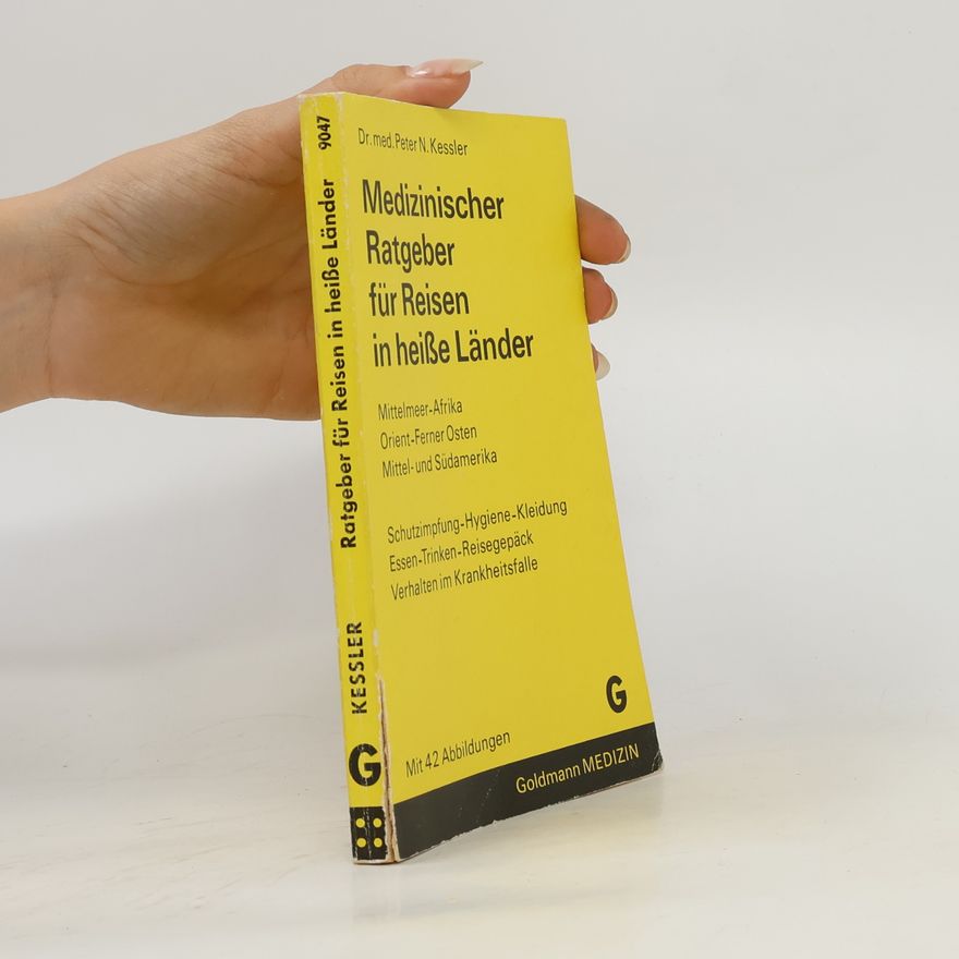 Peter N. Kessler Medizinischer Ratgeber für Reisen in heisse Länder