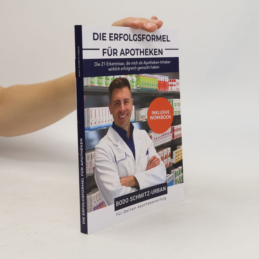 Bodo Schmitz-Urban Die Erfolgsformel für Apotheken