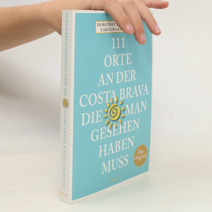 Dorothee Fleischmann 111 Orte an der Costa Brava, die man gesehen haben muss
