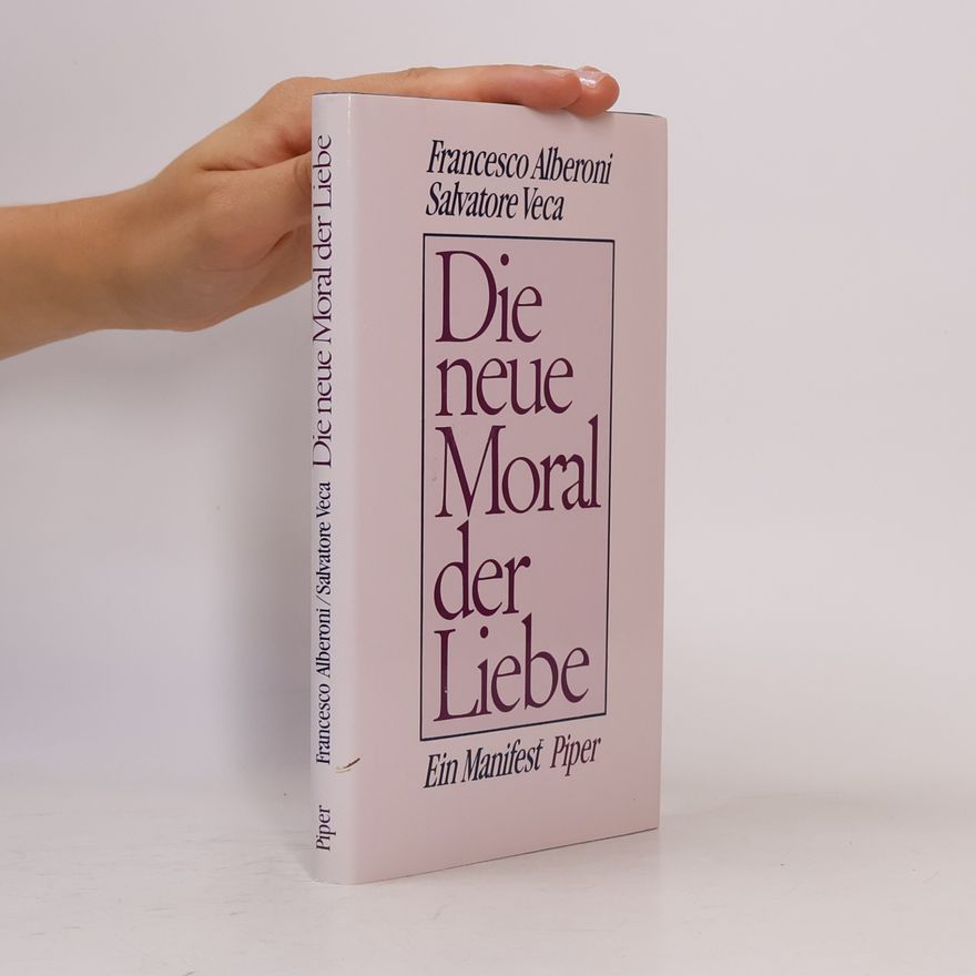 Francesco Alberoni Die neue Moral der Liebe