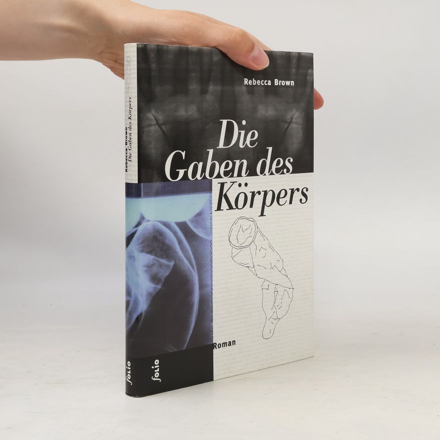 Rebecca Brown Die Gaben des Körpers