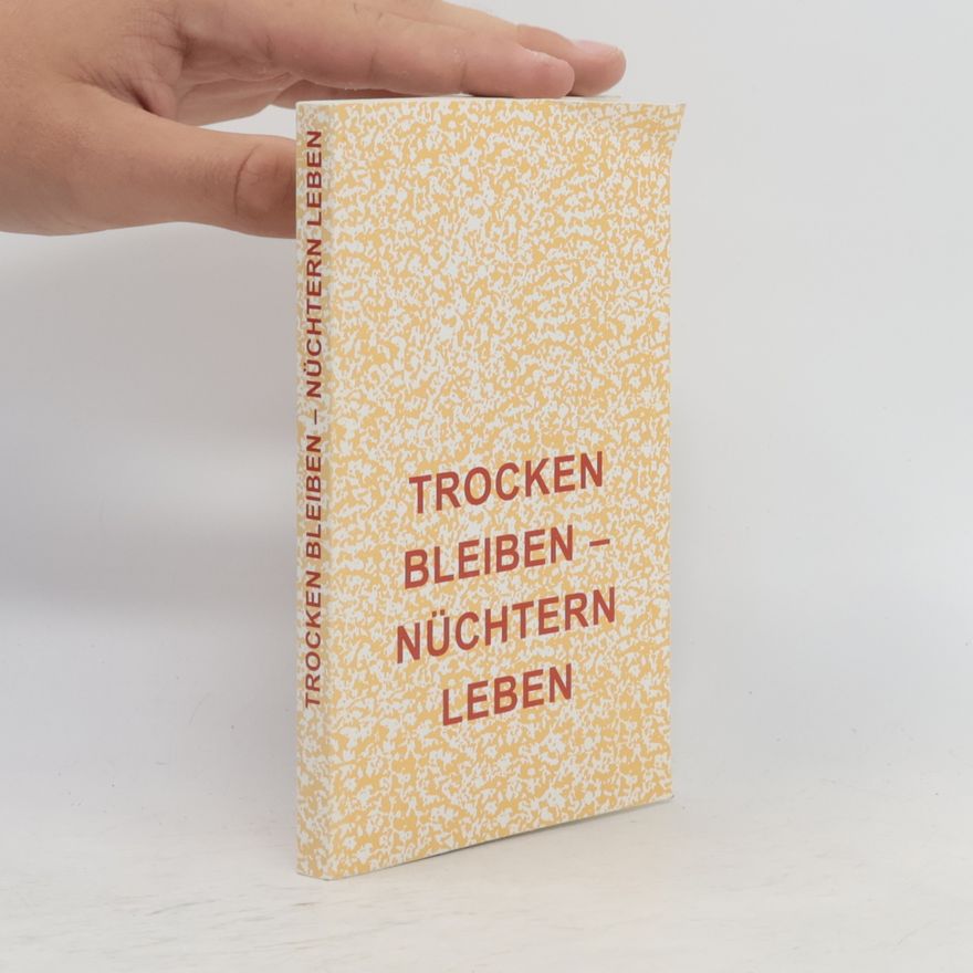 AA.VV. Trocken bleiben. Nüchtern Leben