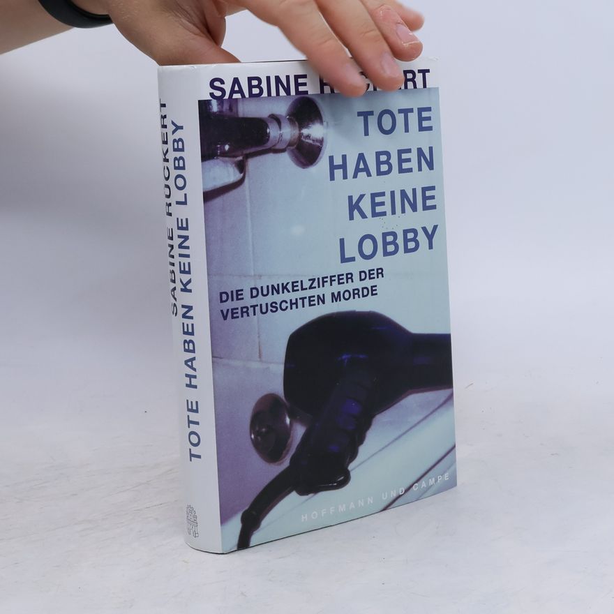 Sabine Rückert Tote haben keine Lobby