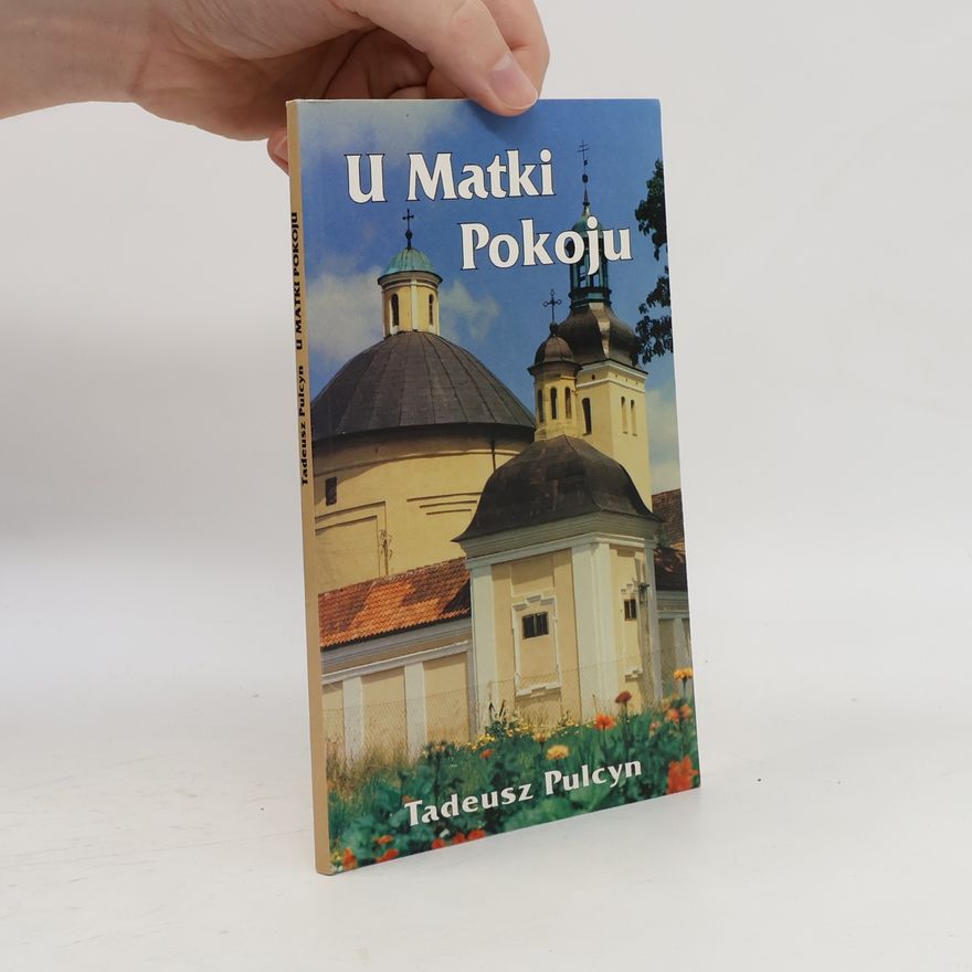 Tadeusz Pulcyn U Matki Pokoju w Stoczku Klasztornym