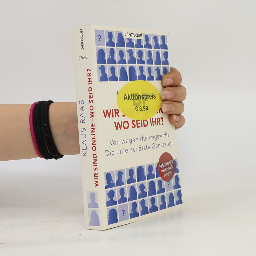 Klaus Raab Wir sind online - wo seid ihr? - Aktualisierte Taschenbuch-Ausgabe