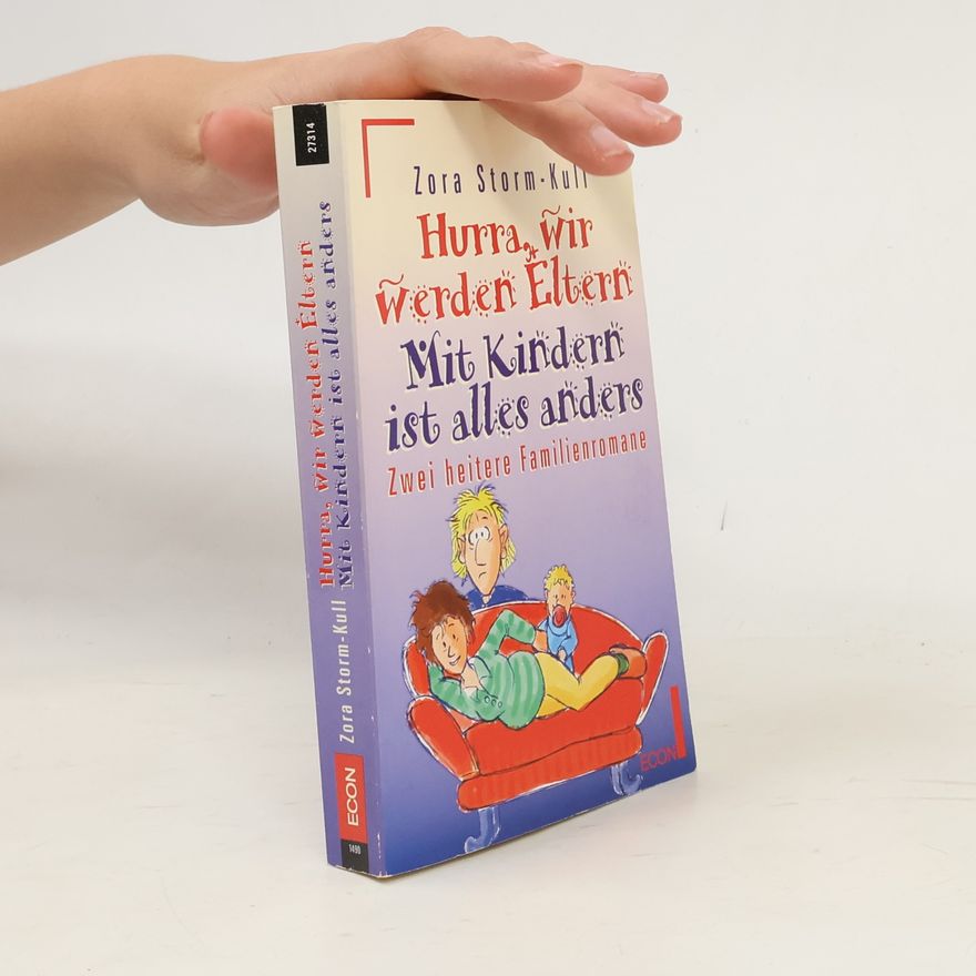 Zora F. Storm-Kull Hurra, wir werden Eltern. Mit Kindern ist alles anders